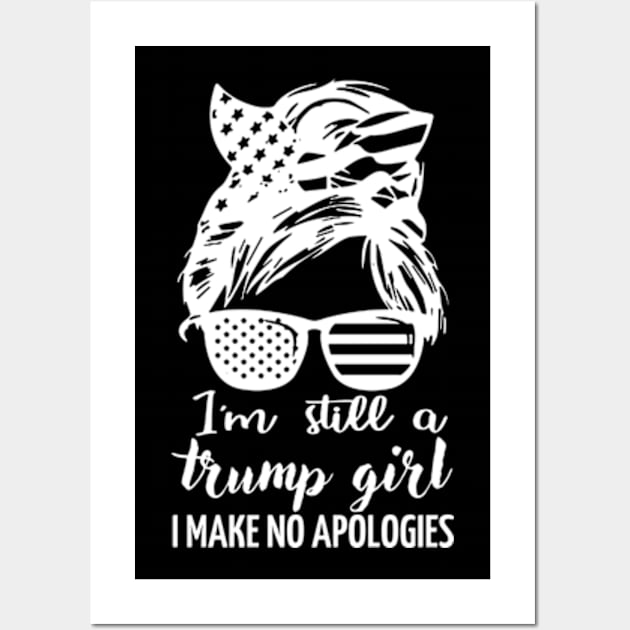 i'm still a trump girl i make no apologies Wall Art by style flourish